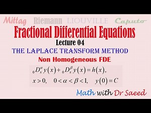Non Homo FDE with Caputo Fractional Derivative||| Lec 04|| The Laplace Transform Method || Dr Saeed