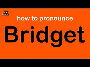 how to pronounce Bridget correctly