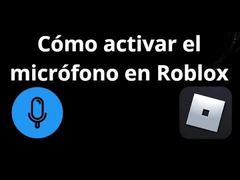 Cómo activar el micrófono en Roblox - Guía Completa