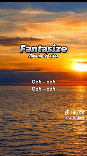 Ariana Grande Fantasize Lyrics Compilation