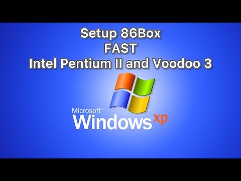 86Box Windows XP Setup (Intel Pentium II + Voodoo 3)