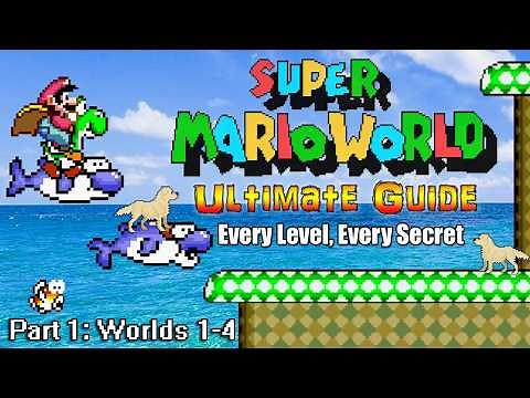 Super Mario World PART 1: Worlds 1-4 - ULTIMATE GUIDE - - ALL Levels, ALL Exits, ALL Secrets, 100%!