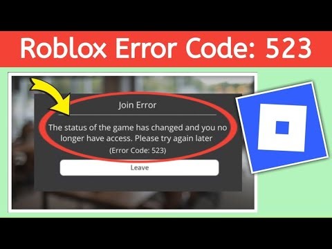 Join Error The status of the game has changed and you no longer have access. (Error Code: 523)