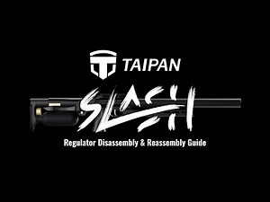 Taipan SLASH – Regulator Disassembly & Reassembly Guide