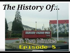 History of Malibu Grand Prix in 2 mins