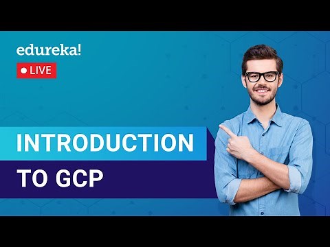 Introduction to GCP | Google Cloud Tutorial for Beginners | Edureka | Cloud Live - 1