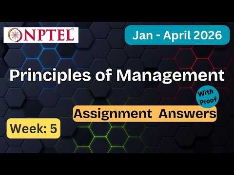 NPTEL Principles of Management Week 5 Assignment Answers With Explanation | Jan–Apr 2026