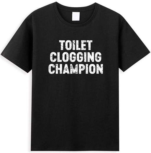 Toilet Clogging Champion Funny Meme Sarcastic Quote T-shirt, Bathroom Humor Gift, Gag Joke Graphic Tee for Men and Women - Etsy
