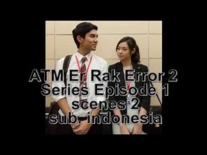 NONTON ATM Er Rak Error 2 Series Episode 1 scenes 2 subtittle indonesia