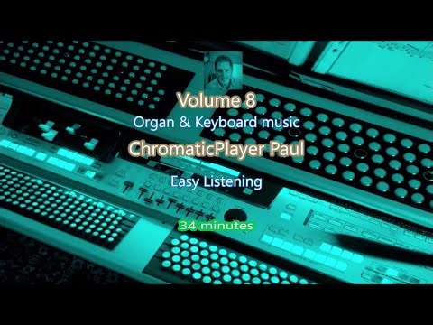 Volume 8 - Organ & keyboard - ChromaticPlayer Paul