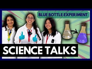 The Blue Bottle Experiment - ScienceTalks