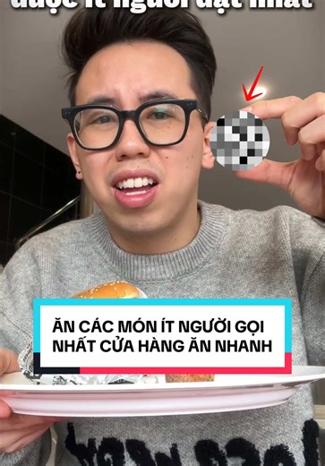 Ăn Các Món Ít Người Gọi Nhất Tại Cửa Hàng Ăn Nhanh