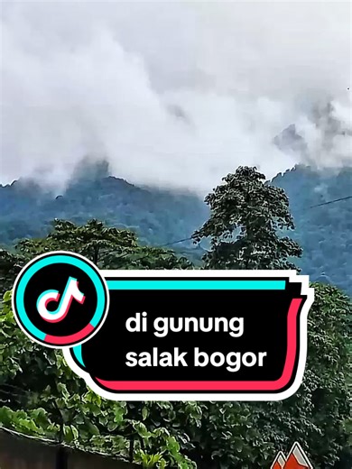GUNUNG SALAK BOGOR #viraltiktok #viral_video #gunungsalakbogor