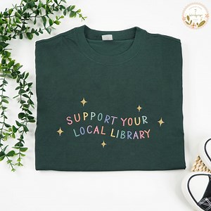 Embroidered Support Your Local Library T-shirts, Reader Gift for Librarian Lovers, Librarian Shirt, Book Lover Shirt, School Library Shirt - Etsy