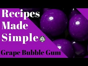 Recipes Made Simple | (Grape Bubble Gum)