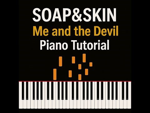 Soap&Skin – Me and the Devil | Piano Tutorial (Falling Notes)