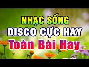 LK Nhạc Sống Disco SÔI ĐỘNG NHẤT - Liên Khúc Nhạc Sống Thôn Quê Hay Nhất Mọi Thời Đại #55