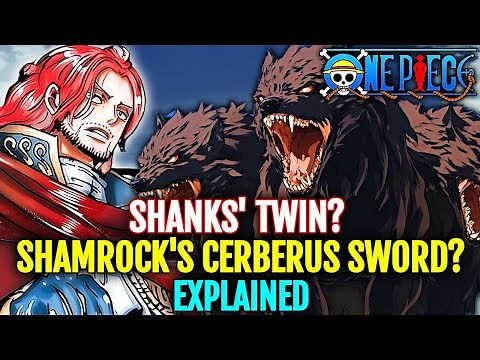 One Piece Chapter 1138 Lore Explained - Shanks' Twin? Figarland Shamrock’s Cerberus Blade/Underworld