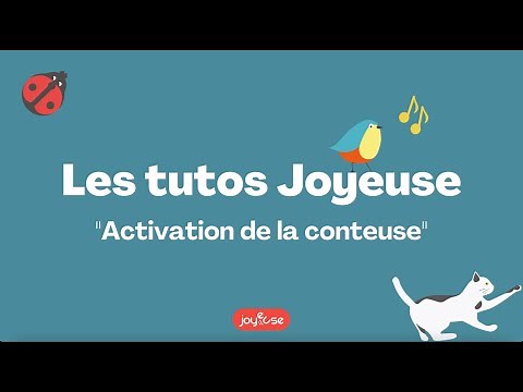Les Tutos Joyeuse - "1ère activation de la conteuse"