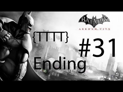 Batman Arkham City - Walkthrough Gameplay - Part 31 - Ending [HD] (X360/PS3/PC)
