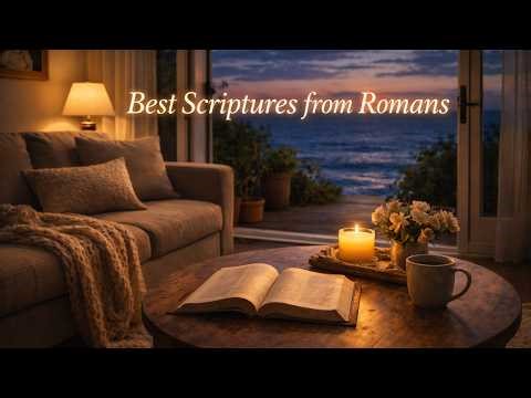 Best Scriptures from Romans | Calm Soaking Audio Bible with Ocean Sounds