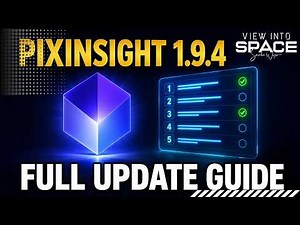 PixInsight 1.9.4: What Happened, What Works, and How to Update Safely