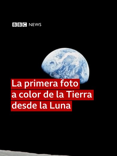 Earthrise: La Primera Foto de la Tierra desde la Luna