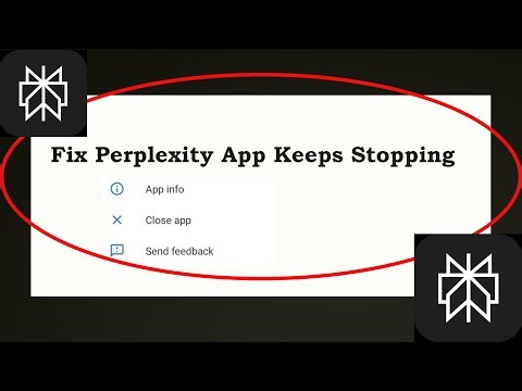 Fix Perplexity Keeps Stopping | Perplexity Crash Issue | Perplexity | PSA 24