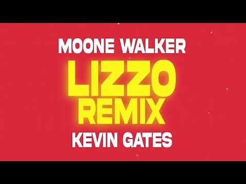 MOONE WALKER FEAT KEVIN GATES- LIZZO REMIX (Lyric vid)