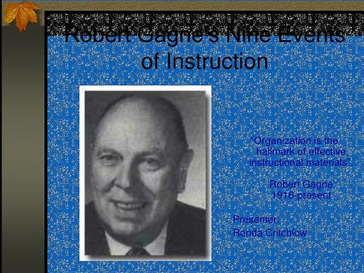 Robert Gagne’s Nine Events of Instruction - SlideServe