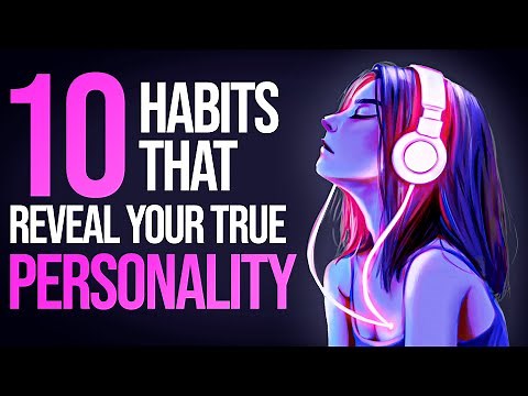 10 Habits That Reveal Your True Personality