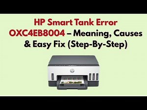 HP Smart Tank Error OXC4EB8004 – Meaning, Causes & Easy Fix (Step-By-Step)