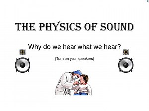 The Physics Of Sound - SlideServe