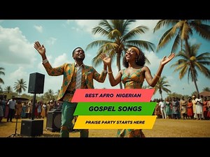 Best Nigerian Afro Gospel Mix 2025 | Praise & Worship Afrobeat Vibes