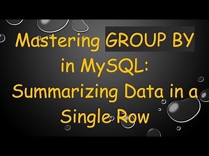 Mastering GROUP BY in MySQL: Summarizing Data in a Single Row
