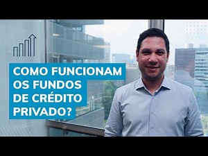 Fundos de Crédito Privado: tudo o que você precisa saber antes de investir