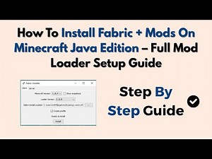 How To Install Fabric + Mods On Minecraft Java Edition – Full Mod Loader Setup Guide