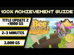 Bee Flowers: Save the Garden Title Update 2 100% Achievement Walkthrough * 1000GS in 2-3 Minutes *