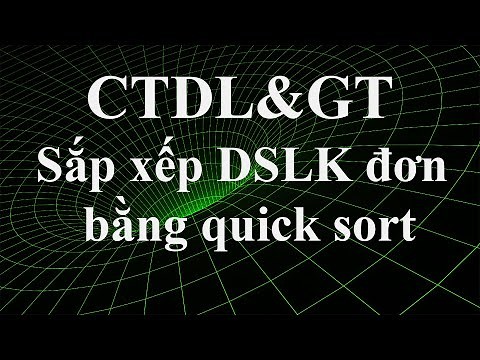 [Linked List] - Sắp xếp trong danh sách liên kết đơn bằng Quick Sort.