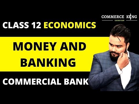 Money and banking class 12 | Functions of commercial banks | Macro economics video 13