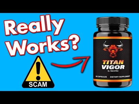 Titan Vigor Review - Does It Really Work Or A Scam?