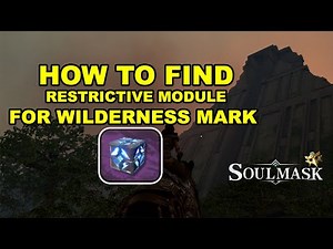 Soulmask Where To Find Wilderness Restrictive Module