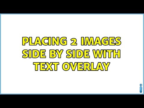 Placing 2 images side by side with Text overlay