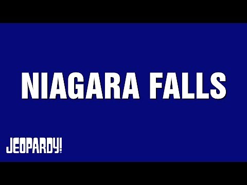 Niagara Falls | Around the World With Alex Trebek | Category | JEOPARDY!