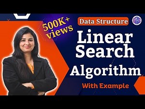 Lec-14: Linear Search in Data Structure by #Naina Mam | Time Complexity