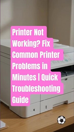 Printer Not Working? Fix Common Printer Problems in Minutes | Quick Troubleshooting Guide