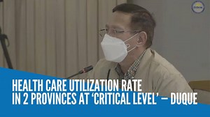 Two provinces in the country have reached the critical level in terms of health care utilization rate, Health Secretary Francisco Duque III said Monday. Video by RTVM | INQUIRER.net