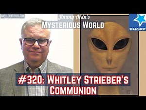 Whitley Strieber’s Communion (Aliens, UFOs, Visitors, Abduction) - Jimmy Akin's Mysterious World
