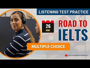 Computer Based IELTS Listening Practice | ROAD TO IELTS | IELTS Multiple Choice