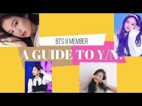 A GUIDE TO Y/N - BTS 8 Member Imagine (You As Member) - 3